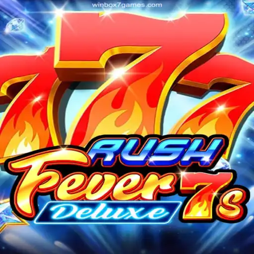 Exploring the Thrills of RushFever7sDeluxe: Your Guide to Winning Big at winbox7.games